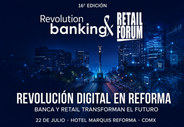 A blue promotional graphic for Revolution Banking and Retail Forum shows Reforma skyline, CDMX, and the 16th edition.